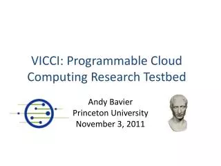 VICCI: Programmable Cloud Computing Research Testbed
