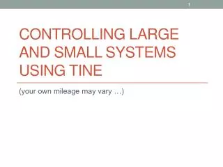 Controlling Large and Small Systems Using TINE