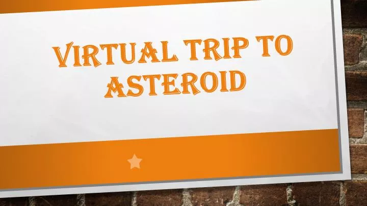 virtual trip to asteroid