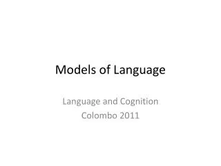Models of Language