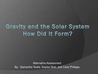 Gravity and the Solar System How Did It Form?