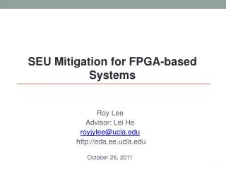 Roy Lee Advisor: Lei He royjylee@ucla eda.ee.ucla October 26, 2011