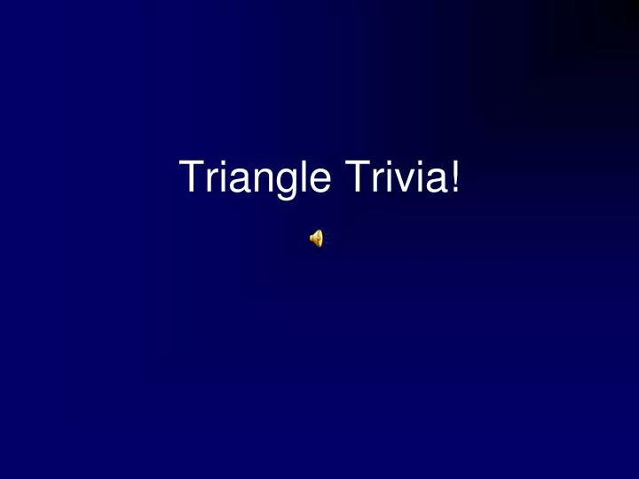 triangle trivia