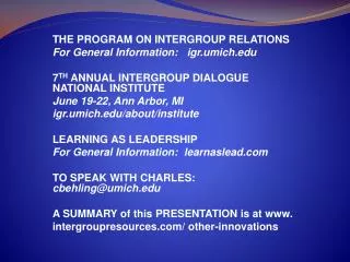 THE PROGRAM ON INTERGROUP RELATIONS For General Information: igr.umich