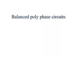 Balanced poly phase circuits