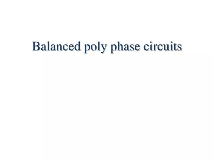 balanced poly phase circuits