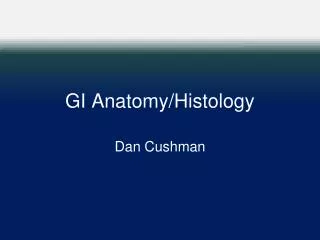 GI Anatomy/Histology