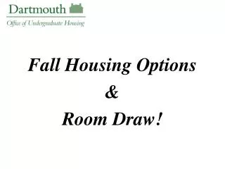 Fall Housing Options &amp; Room Draw!