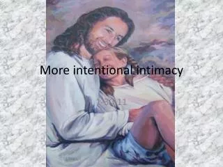 More intentional intimacy