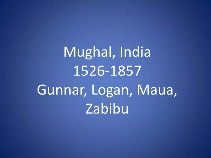 mughal india 1526 1857 gunnar logan maua zabibu