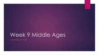Week 9 Middle Ages