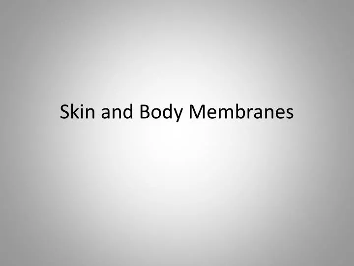 skin and body membranes