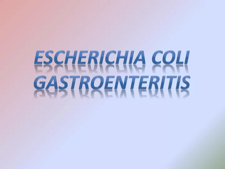 escherichia coli gastroenteritis