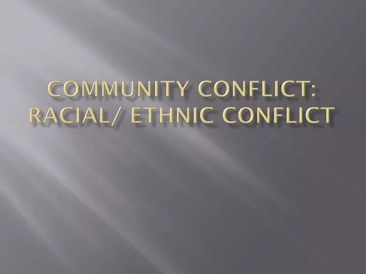 community conflict racial ethnic conflict