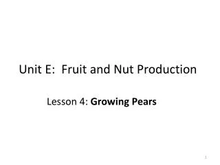 Unit E: Fruit and Nut Production