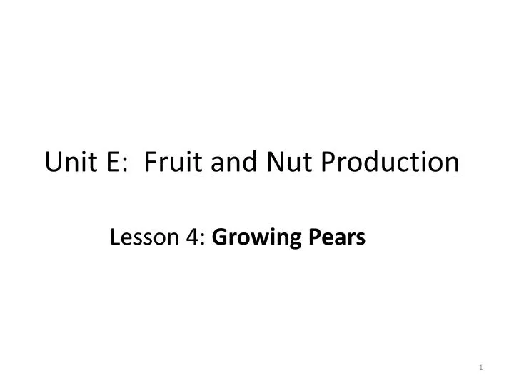 unit e fruit and nut production