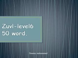 Zuvl-level6 50 word.
