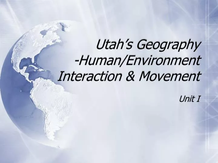 utah s geography human environment interaction movement