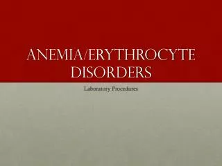 Anemia/Erythrocyte Disorders