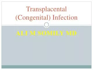 Transplacental (Congenital) Infection