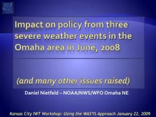 Impact on policy from three severe weather events in the Omaha area in June, 2008