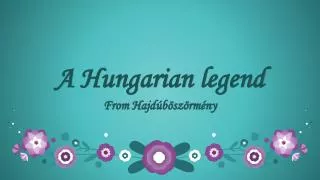 A Hungarian legend