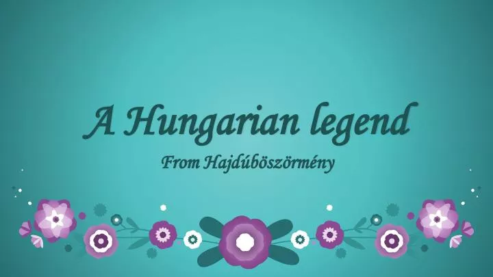 a hungarian legend