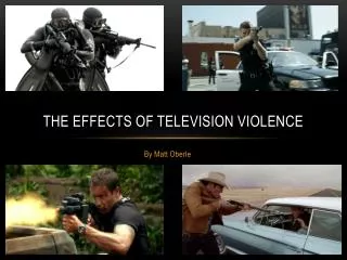 The EFFECTS OF TELEVISION VIOLENCE