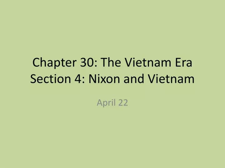 chapter 30 the vietnam era section 4 nixon and vietnam