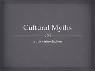 Cultural Myths