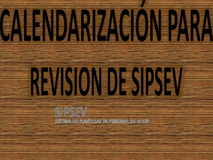 calendarizaci n para revision de sipsev