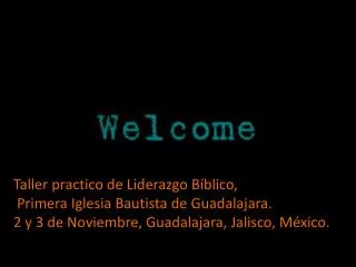 Taller practico de Liderazgo Bíblico, Primera Iglesia Bautista de Guadalajara.