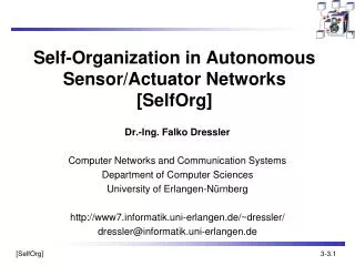 Self-Organization in Autonomous Sensor/Actuator Networks [ SelfOrg ]