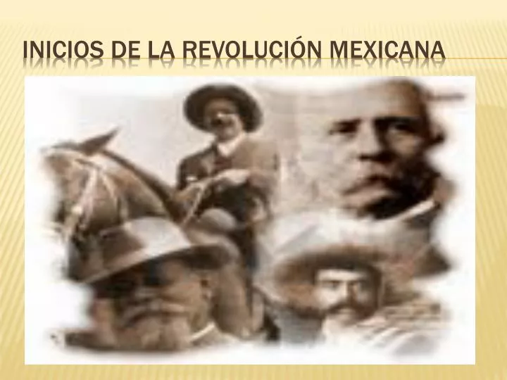 inicios de la revoluci n mexicana