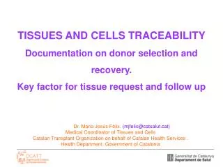 TISSUES AND CELLS TRACEABILITY Documentation on donor selection and recovery.