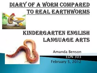 Diary of a Worm compared to real Earthworms Kindergarten English Language Arts