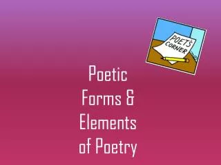 Poetic Forms &amp; Elements of Poetry