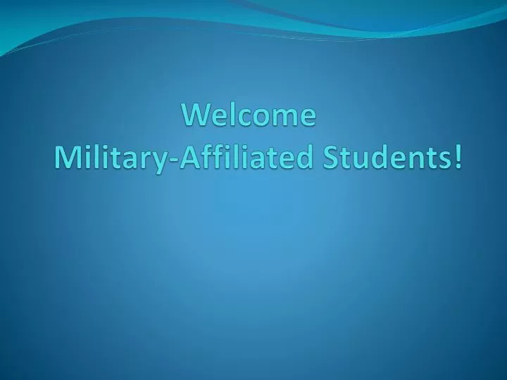 welcome military affiliated students