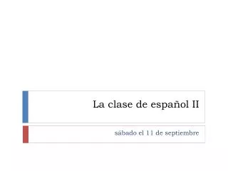 la clase de espa ol ii