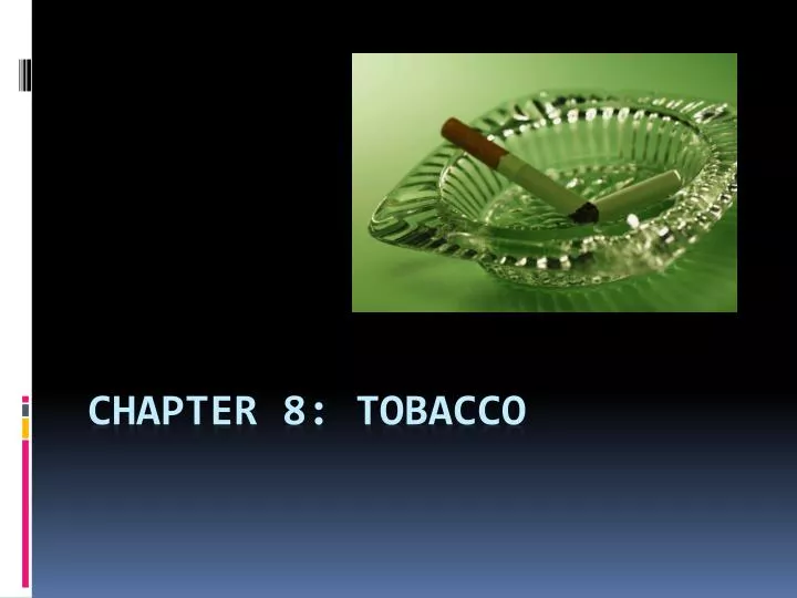 chapter 8 tobacco