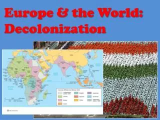 Europe &amp; the World: Decolonization