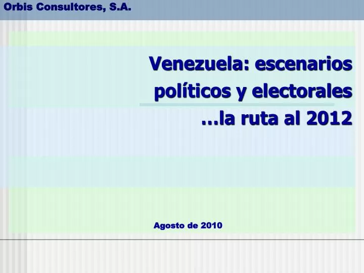 venezuela escenarios pol ticos y electorales la ruta al 2012