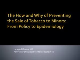 The How and Why of Preventing the Sale of Tobacco to Minors: From Policy to Epidemiology