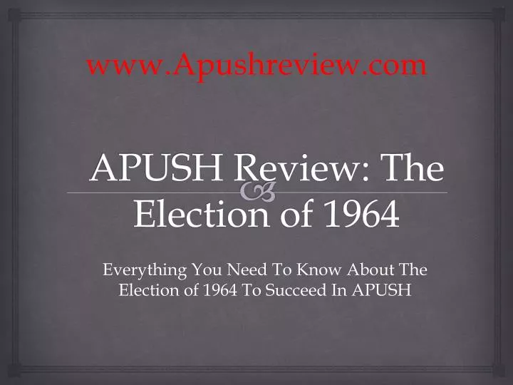 apush review the election of 1964