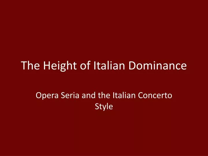 the height of italian dominance