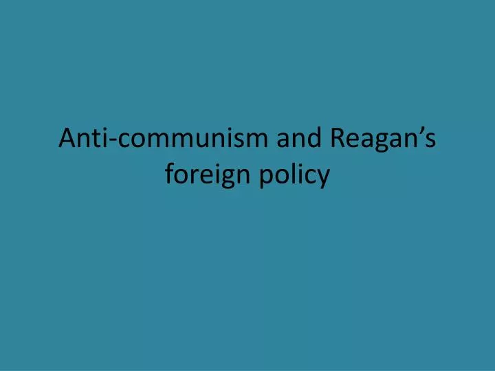 anti communism and reagan s foreign policy