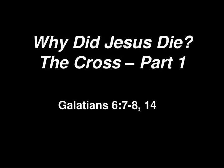 why did jesus die the cross part 1