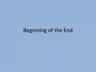 Beginning of the End