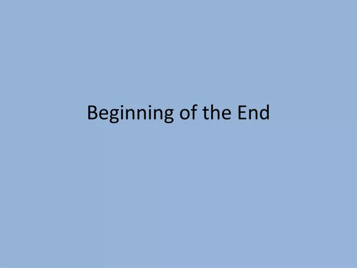 beginning of the end