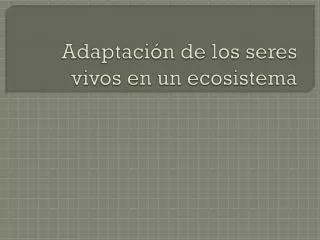 adaptaci n de los seres vivos en un ecosistema
